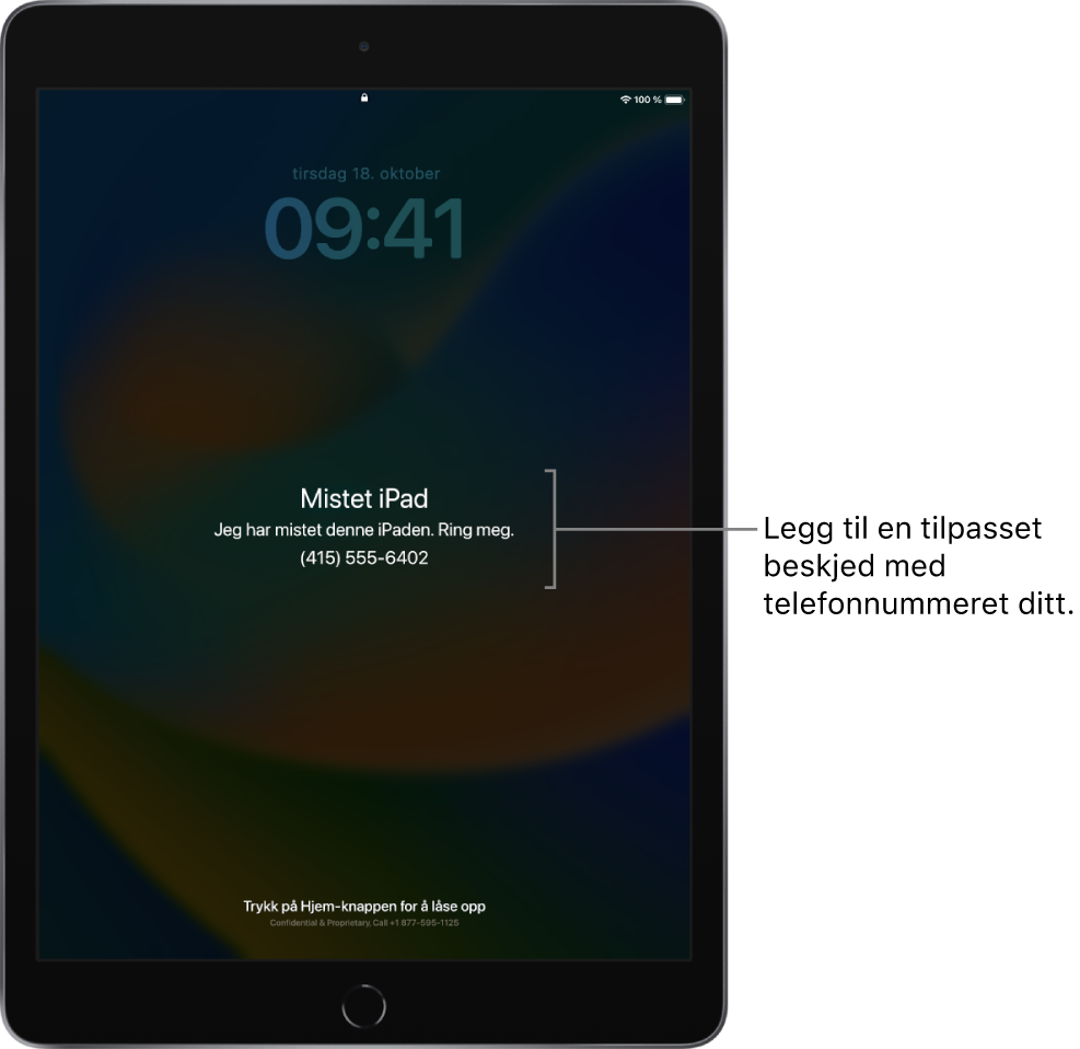 Låst skjerm på iPad med meldingen: «Mistet iPad Jeg har mistet denne iPaden. Ring meg. (415) 555-6204.» Du kan legge til en tilpasset melding med telefonnummeret ditt.