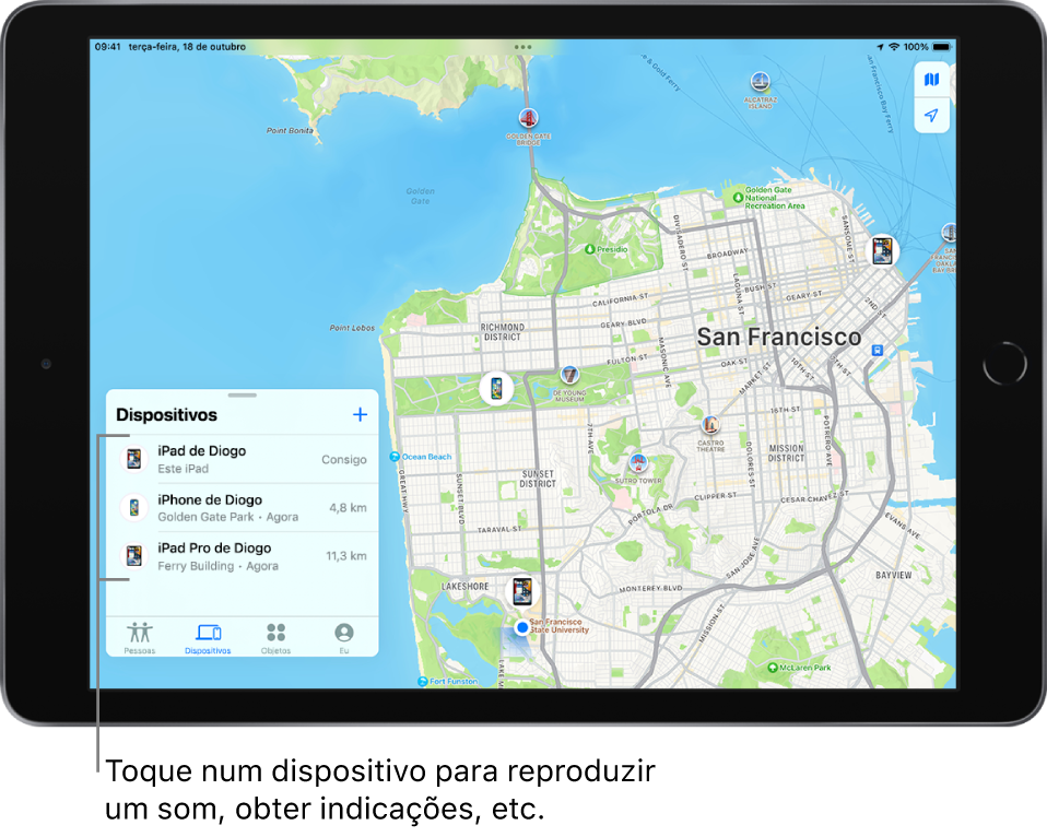 O ecrã de Encontrar, com a lista Dispositivos aberta. Existem três dispositivos na lista: iPad do Diogo, iPod touch do Diogo e iPhone do Diogo. As localizações são mostradas no mapa de São Francisco.