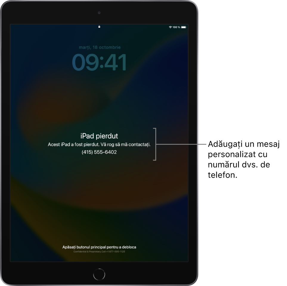 Ecranul de blocare al unui iPad cu mesajul: “iPad pierdut. Acest iPad a fost pierdut. Vă rog să mă contactați. (415) 555-6204.” Puteți adăuga un mesaj personalizat alături de numărul dvs. de telefon.