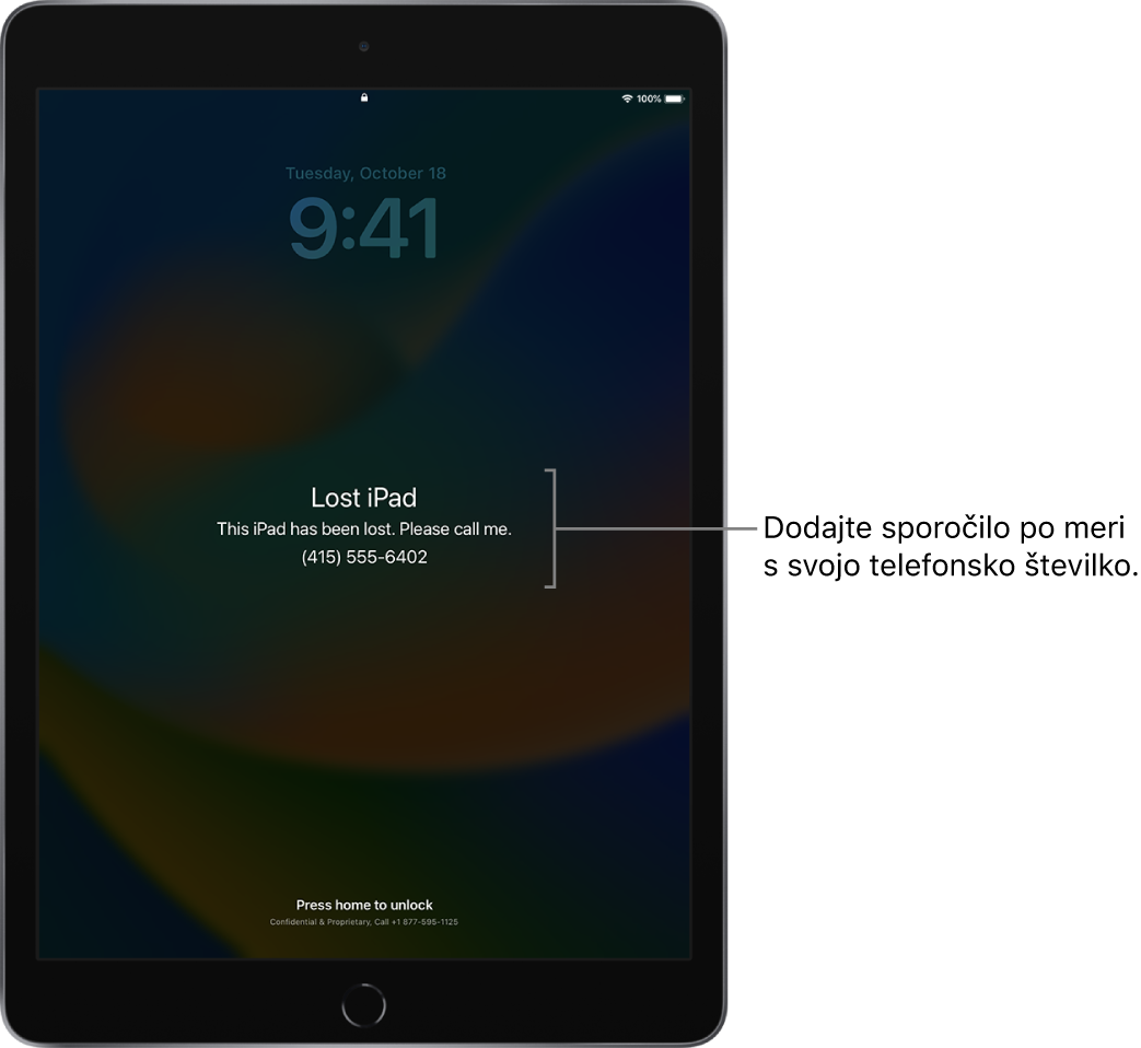 Zaklenjen zaslon naprave iPad s sporočilom: Lost iPad. This iPad has been lost. Please call me. (415) 555-6204.” Dodate lahko sporočilo po meri s svojo telefonsko številko.