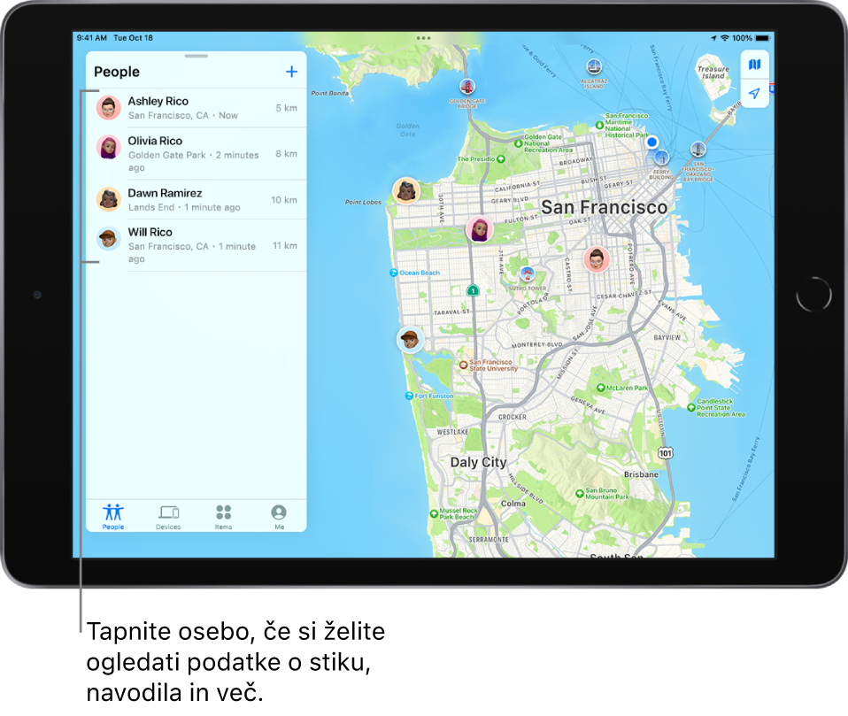 Zaslon Find My odprt na seznamu People. Na seznamu so štiri osebe: Ashley Rico, Olivia Rico, Dawn Ramirez in Will Rico. Njihove lokacije so prikazane na zemljevidu San Francisca.