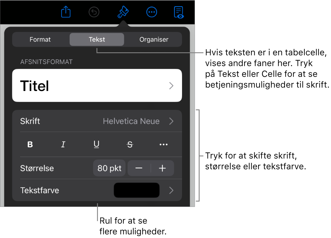 Betjeningsmuligheder til tekst på Formatmenuen til indstilling af afsnits- og tegnformater, skrift, skriftstørrelse og farve.