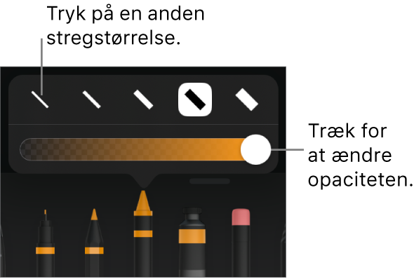 Betjeningsmuligheder til valg af stregstørrelse og et mærke til justering af opacitet.