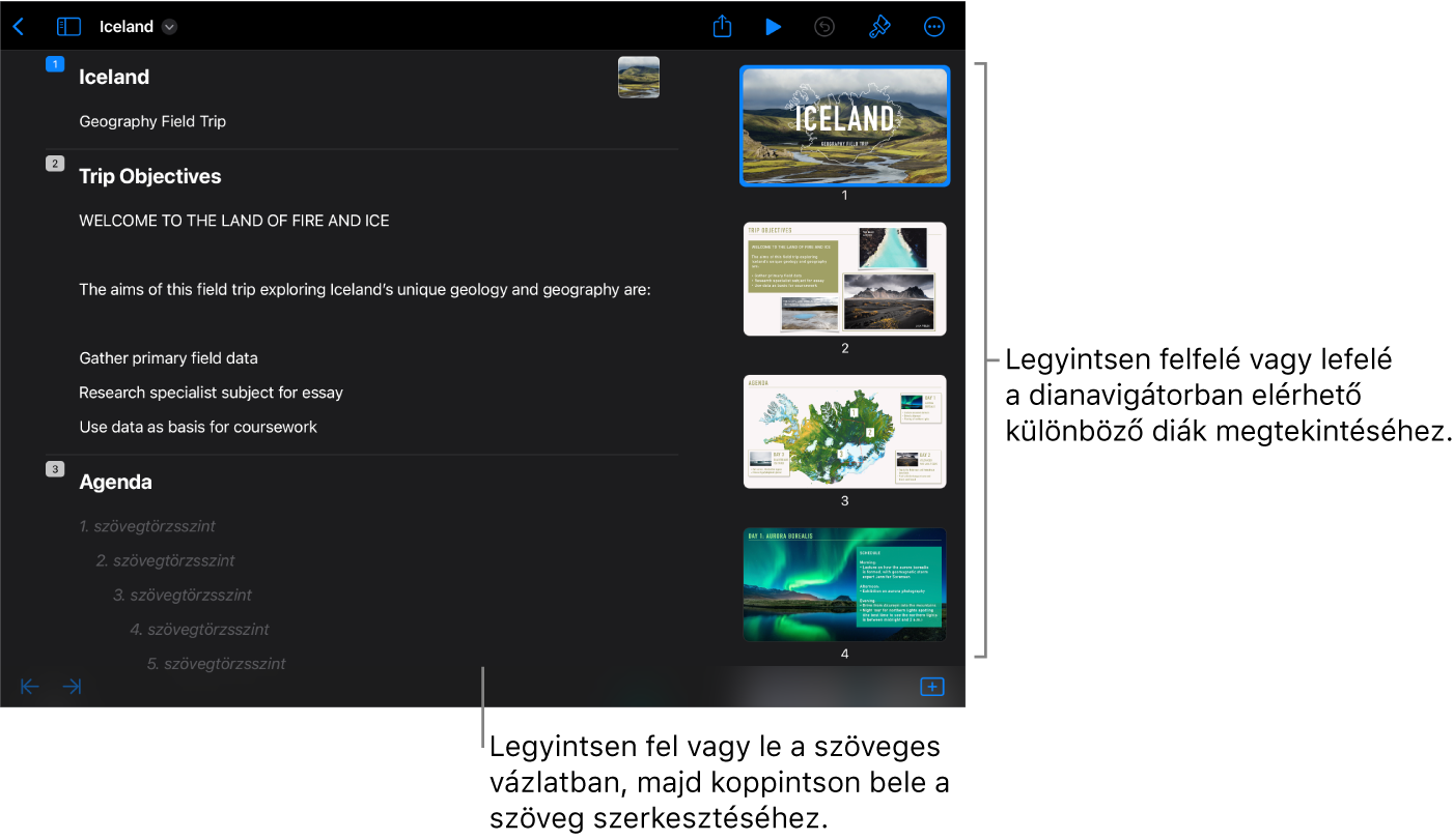 A vázlat nézet a szöveges vázlattal a képernyő bal, míg a függőleges dianavigátor a képernyő jobb oldalán.