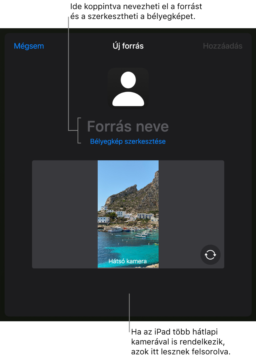 Az Új forrás ablak a forrás nevének és bélyegképének módosítására szolgáló vezérlőkkel a kamera élő előnézete fölött, Ha az iPad több hátlapi kamerával is rendelkezik, a képernyő alján jelennek meg a gombok a kamerák kiválasztásához.