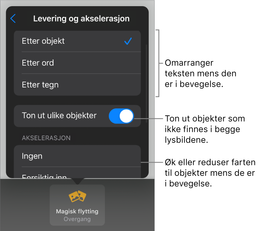 Valg for levering og akselerasjon for Magisk flytting i Akselerasjon-panelet.