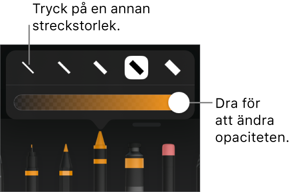 Reglage för att välja en streckstorlek och ett reglage för att justera genomskinligheten.