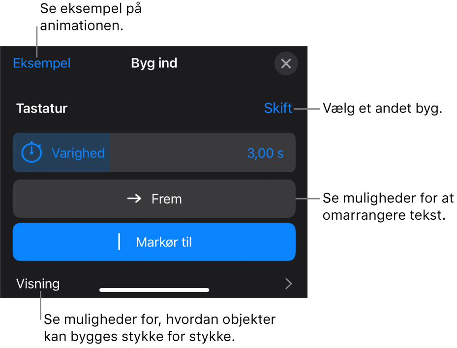 Mulighederne til Byg omfatter Varighed, Tekstanimation og Visning. Tryk på Skift for at vælge et andet byg, eller tryk på Eksempel for at se et eksempel på bygget.