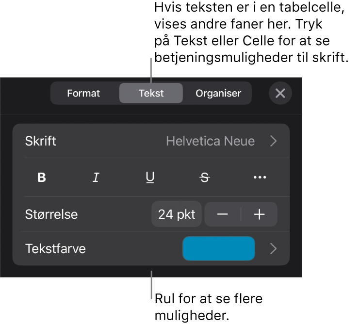 Betjeningsmuligheder til tekst på Formatmenuen til indstilling af afsnits- og tegnformater, skrift, skriftstørrelse og farve.