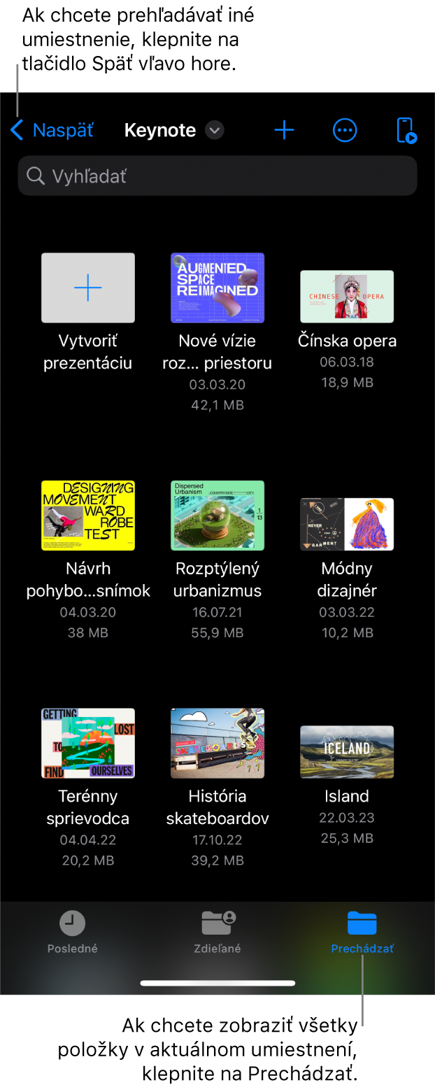 Prehľadávacie zobrazenia správcu prezentácií s tlačidlom Dozadu v ľavom hornom rohu a poľom Hľadať pod ním. V pravom hornom rohu sa nachádzajú tlačidlá Pridať, Viac a Ovládač. V spodnej časti obrazovky sa nachádzajú tlačidlá Posledné, Zdieľané a Prechádzať.