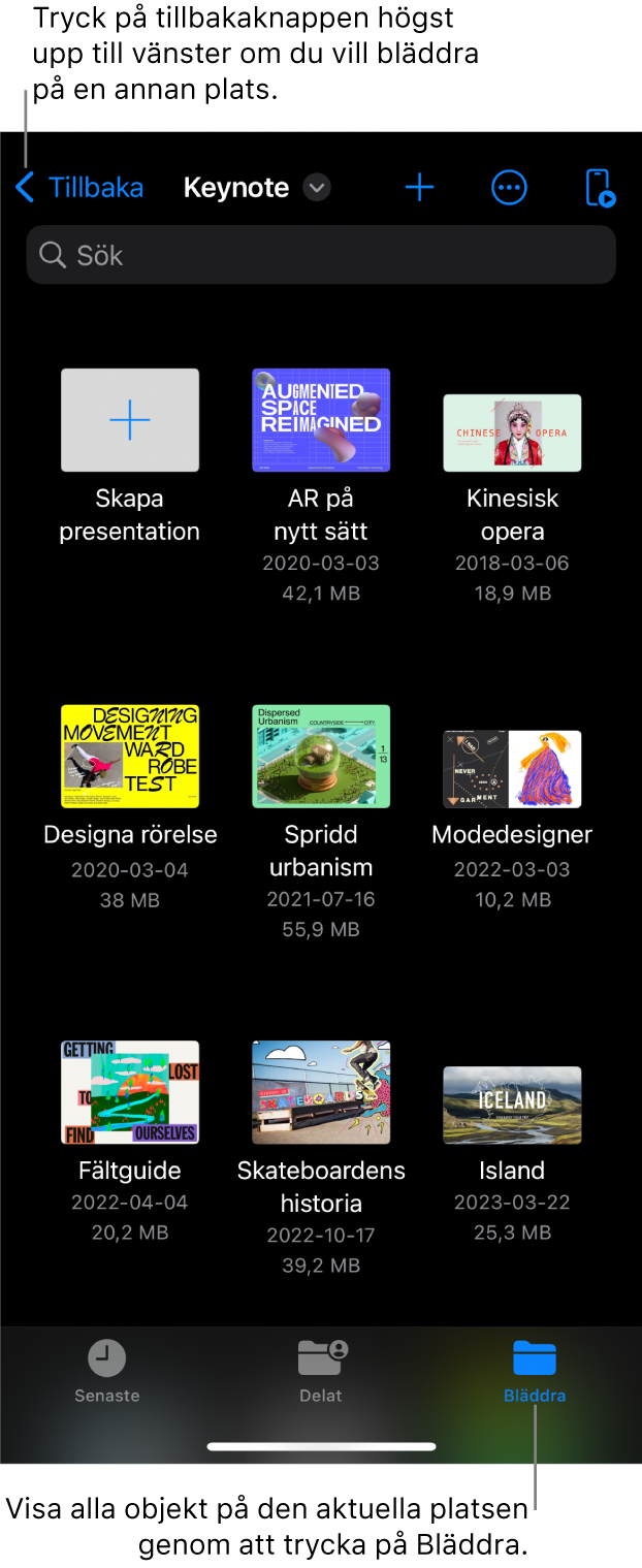 Bläddringsvyn i presentationshanteraren med en platslänk i det övre vänstra hörnet och ett sökfält nedanför. I det övre högra hörnet finns knappen för att lägga till, merknappen och fjärrknappen. Längst ned på skärmen finns knapparna Senaste, Delat och Bläddra.