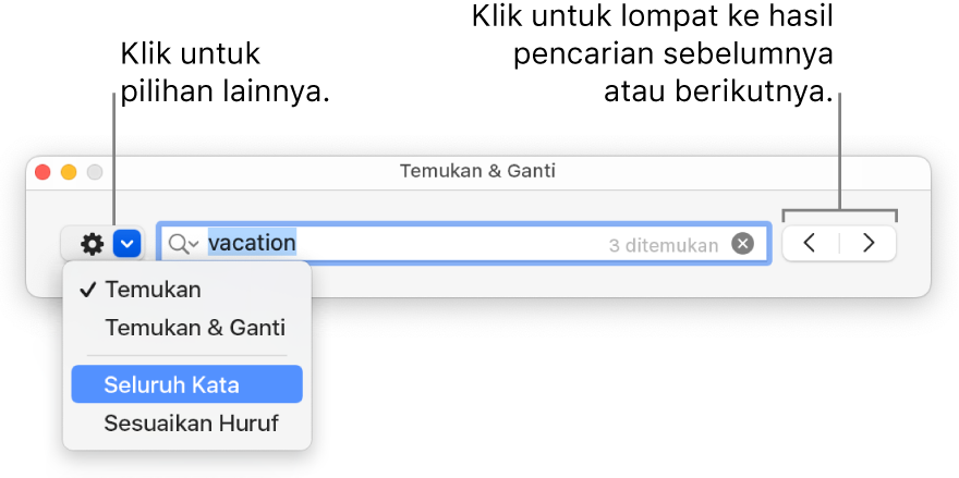 Jendela Temukan & Ganti dengan menu pop-up menampilkan pilihan Temukan, Temukan & Ganti, Seluruh Kata, dan Sesuaikan Huruf. Panah di sebelah kanan memungkinkan Anda melompat ke hasil pencarian sebelumnya atau berikutnya.