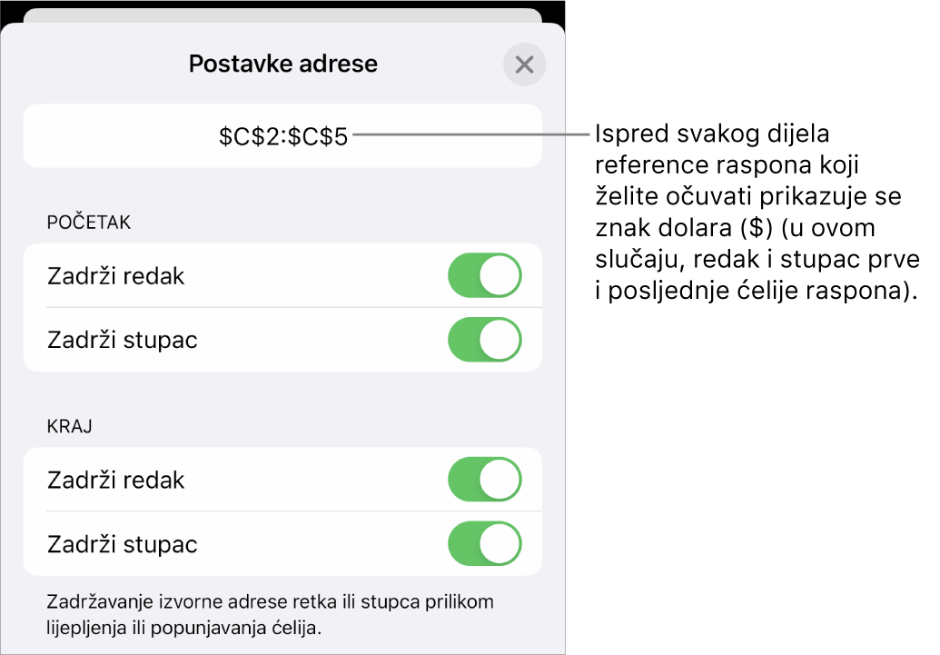 Kontrole za određivanje referenci redaka i stupaca koje će biti sačuvane u slučaju pomicanja ili kopiranja ćelije. Znak dolara pojavljuje se ispred svakog dijela reference raspona koju želite sačuvati.