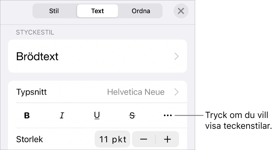 Formatreglagen med styckestilar högst upp och sedan typsnittsreglage. Nedanför Typsnitt finns knappar för fetstil, kursiv skrift, understrykning, genomstrykning och fler textalternativ.