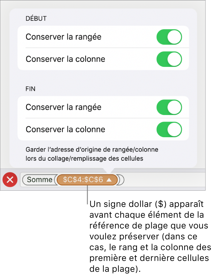 Commandes permettant d’indiquer les références de rangée et de colonne d’une cellule devant être conservées si la cellule est déplacée ou copiée. Un symbole de dollar s’affiche avant chaque partie de la référence d’intervalle que vous voulez conserver.