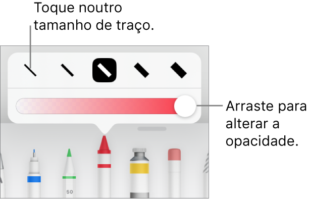 Controlos para selecionar um tamanho de traço e um nivelador para ajustar a opacidade.