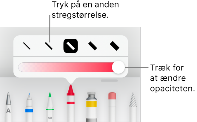 Betjeningsmuligheder til valg af stregstørrelse og et mærke til justering af opacitet.