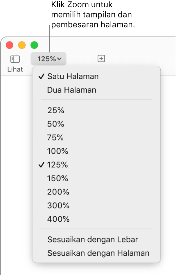 Menu pop-up Zoom dengan pilihan untuk melihat satu halaman dan dua halaman di bagian atas, persentase yang berkisar dari 25% hingga 400% di bagian bawah, serta Sesuaikan dengan Lebar dan Sesuaikan dengan Halaman di bagian bawah.