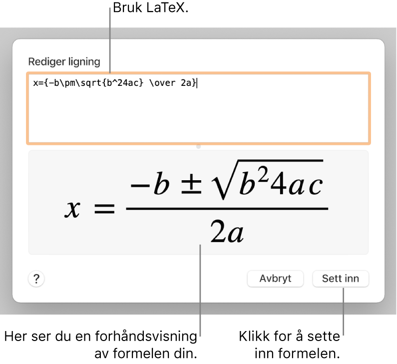 En kvadratisk formel skrevet med LaTeX i Ligning-feltet, og en forhåndsvisning av formelen nedenfor.