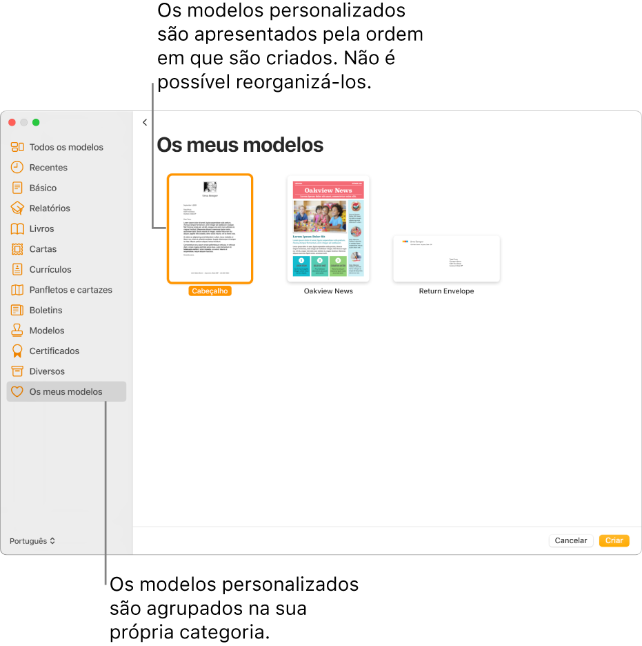 A lista de modelos com “Os meus modelos” como a última categoria à esquerda. Os modelos personalizados são apresentados pela ordem em que são criados e não podem ser reorganizados.