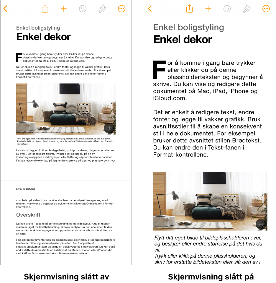 To visninger av det samme dokumentet: den ene med Skjermvisning slått på og den andre med Skjermvisning slått av.