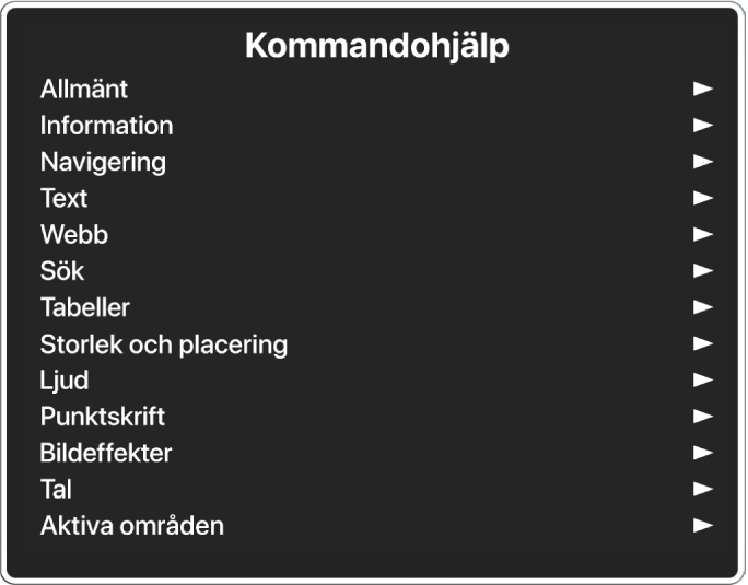 Menyn Kommandon är en panel med en lista över kommandokategorier som börjar med Allmänt och slutar med Aktiva områden. Till höger om varje objekt i listan finns en pil som leder till objektets undermeny.