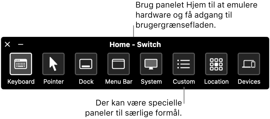 Panelet Hjem i Knapbetjening, der indeholder knapper (fra venstre mod højre) til at styre tastaturet, markøren, Dock, menulinjen, betjeningsmuligheder, specielle paneler, skærmlokation og andre enheder.