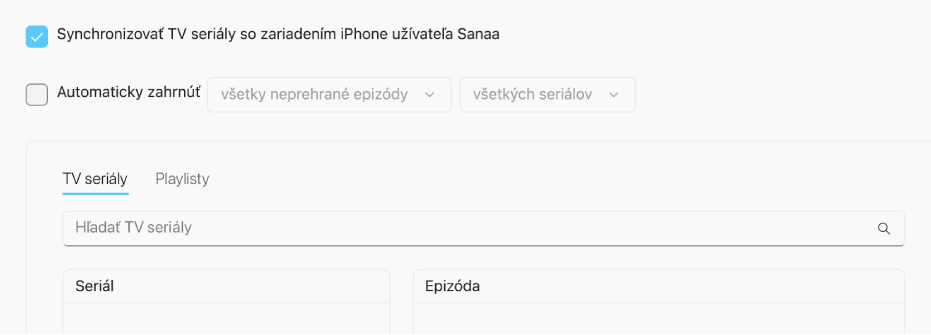 Políčko „Synchronizovať TV seriály do [zariadenie]“ je zaškrtnuté. Pod ním je políčko „Automaticky zahrnúť“, ktoré je tiež zaškrtnuté. V sprievodných vyskakovacích menu sú vybraté možnosti „všetky neprehrané“ a „všetky seriály“.