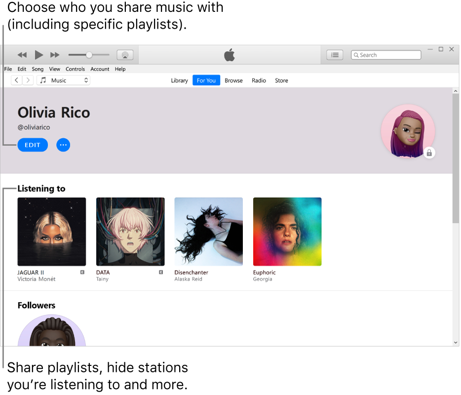 The profile page in Apple Music: In the top-left corner below your name, click Edit to choose who you share music with. Below the Listening To heading are all the albums you’re listening to and you can click the More button to hide stations you’re listening to, share playlists and more.