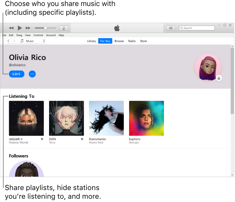 The profile page in Apple Music: In the top-left corner below your name, click Edit to choose who you share music with. Below the Listening To heading are all the albums you’re listening to, and you can click the More button to hide stations you’re listening to, share playlists, and more.