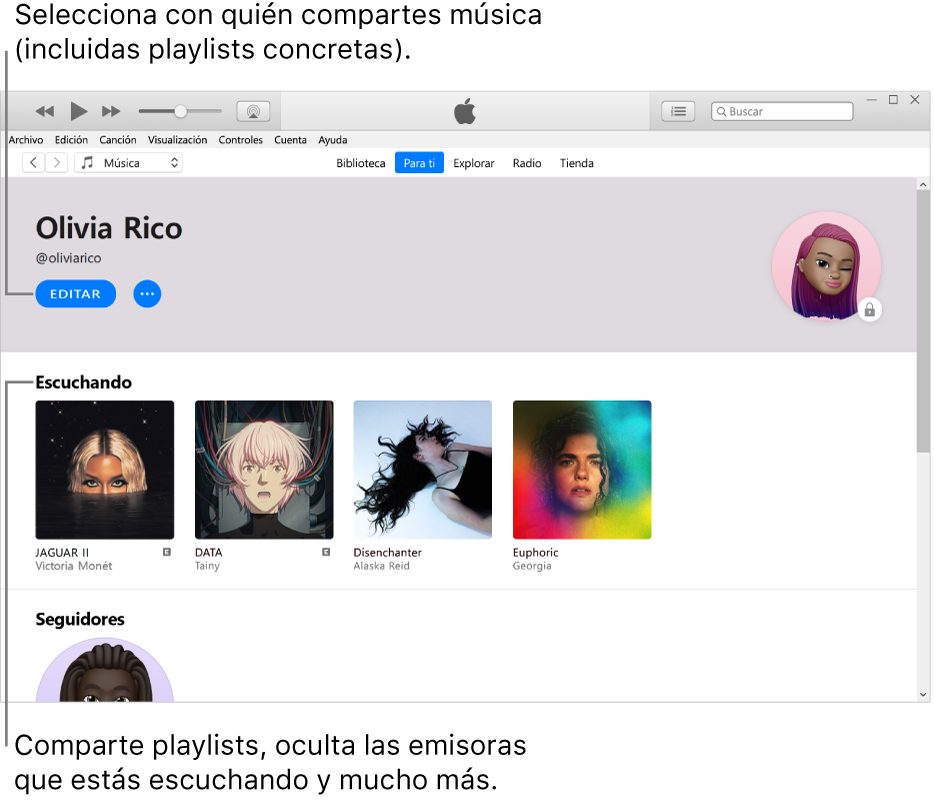 La página de perfil en Apple Music: En la esquina superior izquierda, debajo de tu nombre, haz clic en Editar para seleccionar con quién compartes música. Debajo del encabezamiento Reproduciendo, se encuentran todos los álbumes que escuchas; puedes hacer clic en el botón del menú Más para ocultar las emisoras que escuchas o compartir playlists, por ejemplo.