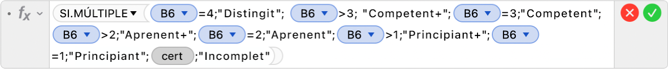 L’editor de fórmules mostra la funció =SI.MÚLTIPLE(B6=4,"Distingit",B6>3, "Competent+",B6=3,"Competent",B6>2,"Aprenent+",B6=2,"Aprenent",B6>1,"Principiant+",B5=1,"Principiant",CERT,"Incomplet").