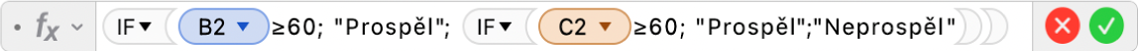 Editor vzorců zobrazující vzorec =IF(B2≥60; "Prospěl"; IF(C2≥60; "Prospěl","Neprospěl"))