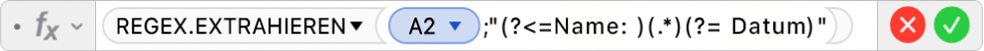 Der Formel-Editor mit der Formel =REGEX.EXTRAHIEREN(A2;"(?<=Name: )(.*)(?= Datum)"