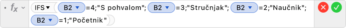 Uređivač formula prikazuje formulu =IFS(B2=4;"S pohvalom";B2=3;"Stručnjak";B2=2;"Naučnik";B2=1;"Početnik").