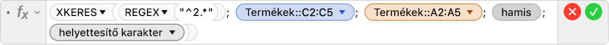 A képletszerkesztő az =XLOOKUP(REGEX("^2.*"), Products::C2:C5, Products::A2:A5, FALSE,2) képlettel.