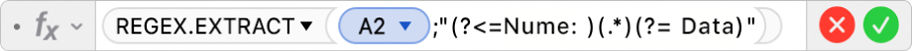 Editorul de formule afișând formula =REGEX.EXTRACT(A2;"(?<=Nume: )(.*)(?= Data)".