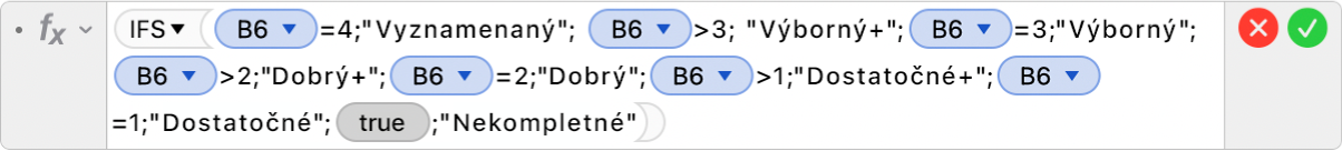 Editor vzorcov zobrazujúci vzorec =IFS(B6=4,"Vyznamenaný", B6>3, "Výborný+",B6=3,"Výborný",B6>2,"Dobrý+",B6=2,"Dobrý",B6>1,"Dostatočné+",B5=1,"Dostatočné",TRUE,"Nekompletné").