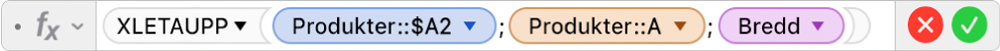 Formelredigeraren som visar formeln =XLETAUPP(Produkter::$A2;Produkter::A;Bredd).