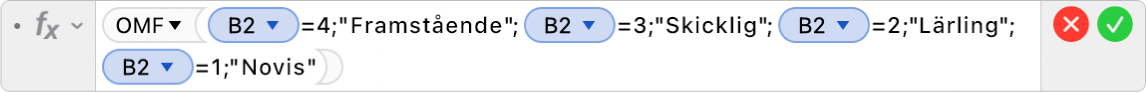 Formelredigeraren som visar formeln =OMF(B2=4;"Framstående";B2=3;"Skicklig";B2=2;"Lärling";B2=1;"Novis").