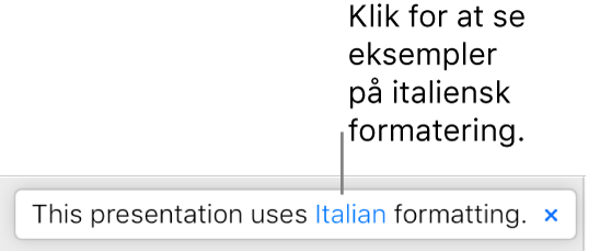 Meddelelsen “Denne præsentation bruger italiensk formatering.”
