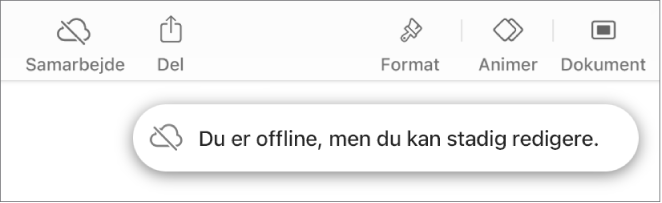 Knapperne øverst på skærmen, hvor knappen Samarbejde er ændret til en sky med en skrå streg over. En besked på skærmen med teksten “Du er offline, men du kan stadig redigere”.