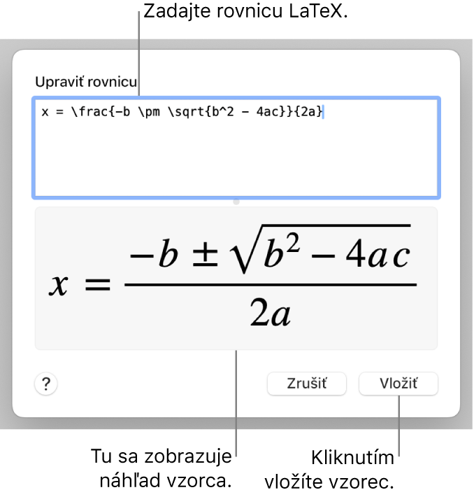 Kvadratická rovnica napísaná pomocou jazyka LaTeX v poli Rovnica, nižšie sa nachádza náhľad vzorca.