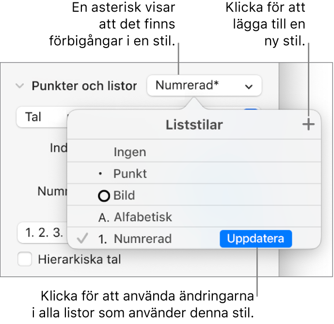 Popupmenyn Liststilar med en asterisk som anger en förbigång, och pilar till knappen Ny stil och till en undermeny med alternativ för hantering av stilar.