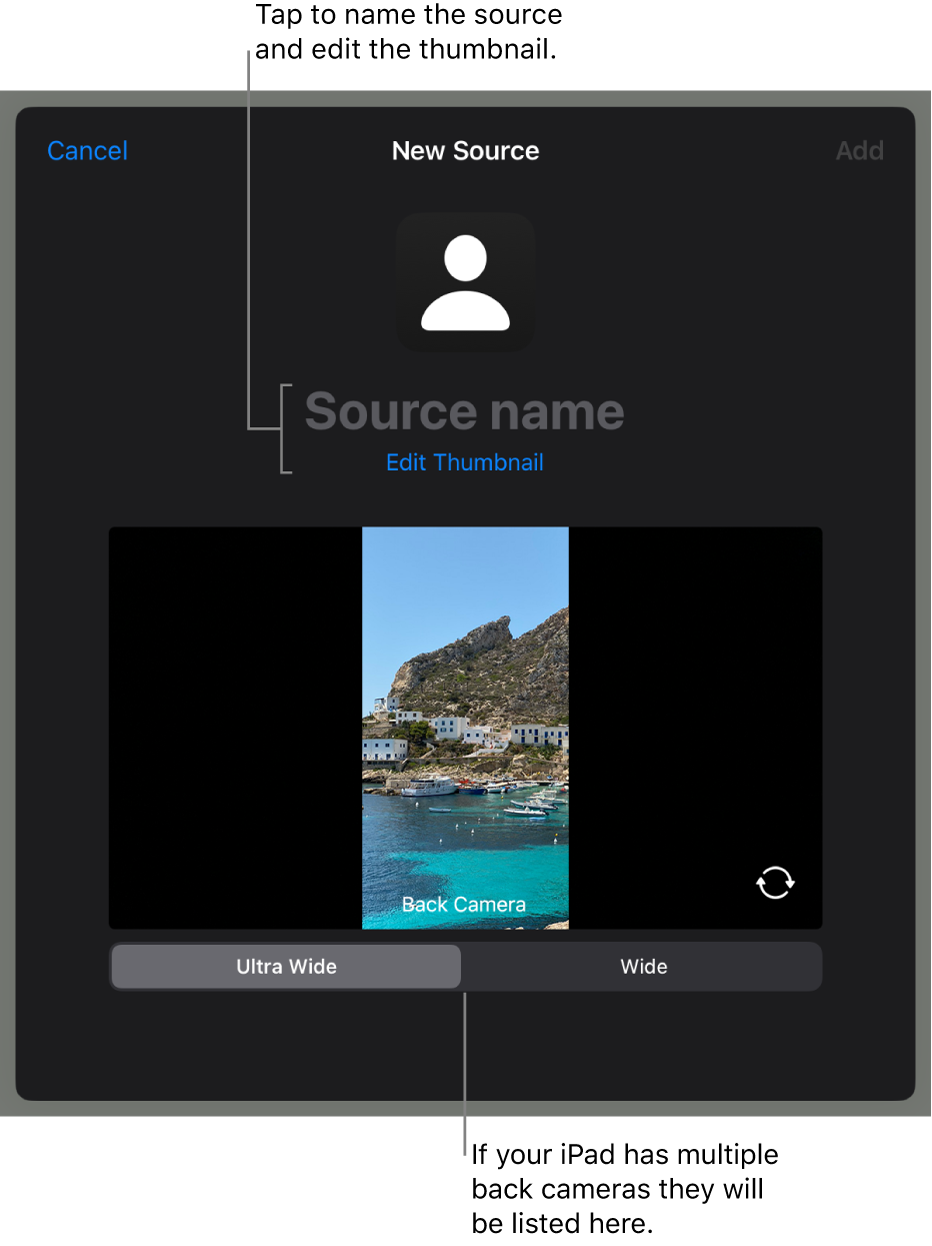 The New Source window, with controls to change the source’s name and thumbnail above a live preview from the camera. If your iPad has multiple back cameras, buttons to select them will appear on the bottom of the screen.