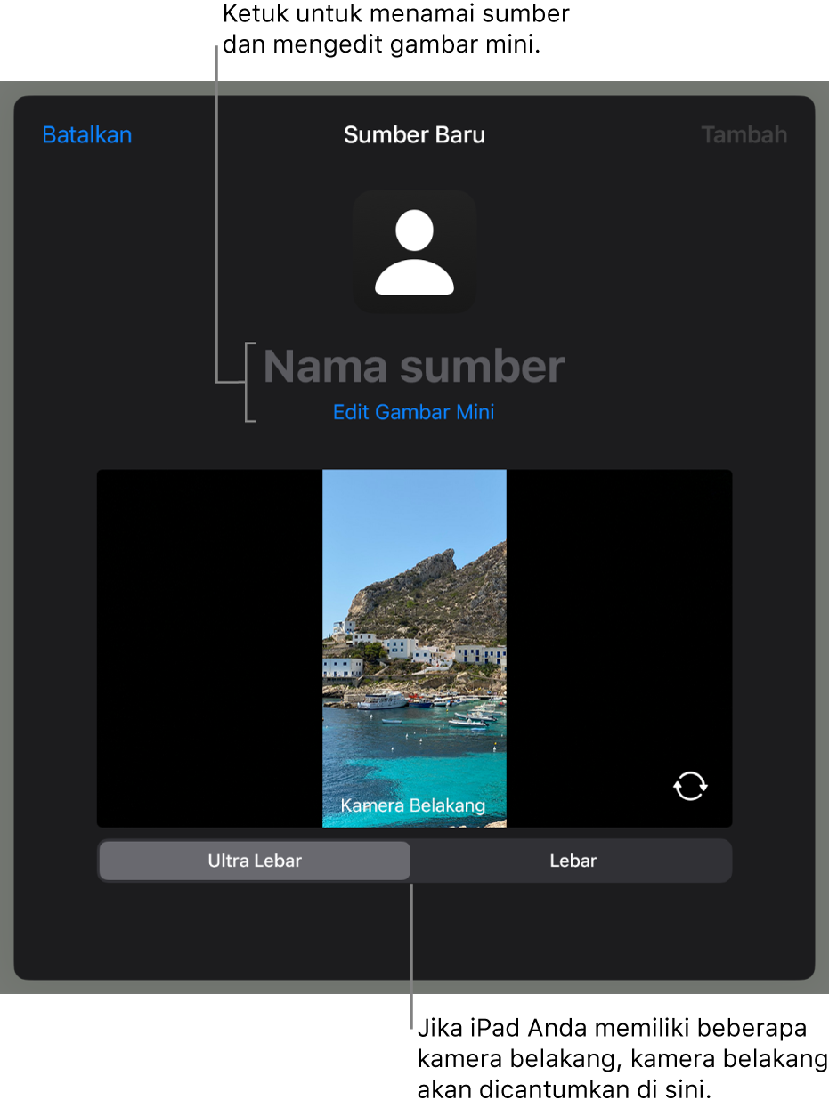Jendela Sumber Baru, dengan kontrol untuk mengubah nama dan gambar mini sumber di atas pratinjau langsung dari kamera. Jika iPad Anda memiliki beberapa kamera belakang, tombol untuk memilihnya akan muncul di bagian bawah layar.