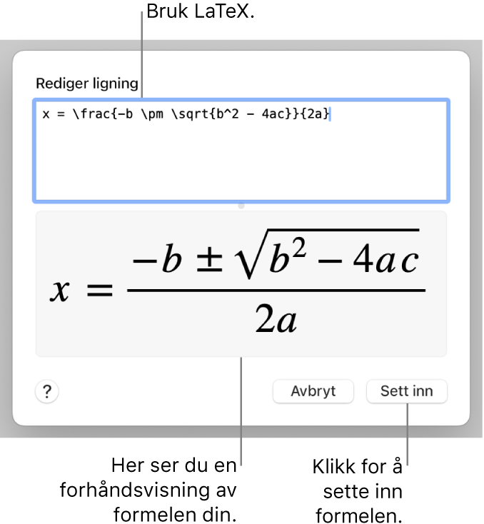 En kvadratisk formel skrevet med LaTeX i Ligning-feltet, og en forhåndsvisning av formelen nedenfor.