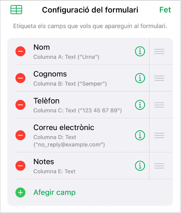 Els controls de configuració del formulari, en què es mostren opcions per afegir, editar, reordenar i eliminar camps, així com per canviar el format dels camps (com ara de “Text” a “Percentatge”).