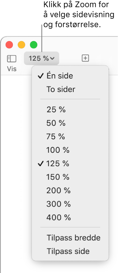 Zoom-lokalmenyen med valg for å vise én side og to sider øverst, prosentandeler fra 25 % til og med 400 % under, og Tilpass bredde og Tilpass side nederst.