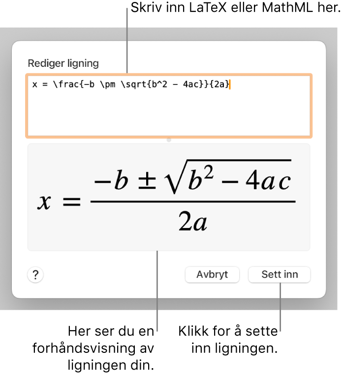 Rediger ligning-dialogruten, som viser den kvadratiske formelen skrevet med LaTeX i Rediger ligning-feltet, og en forhåndsvisning av formelen nedenfor.